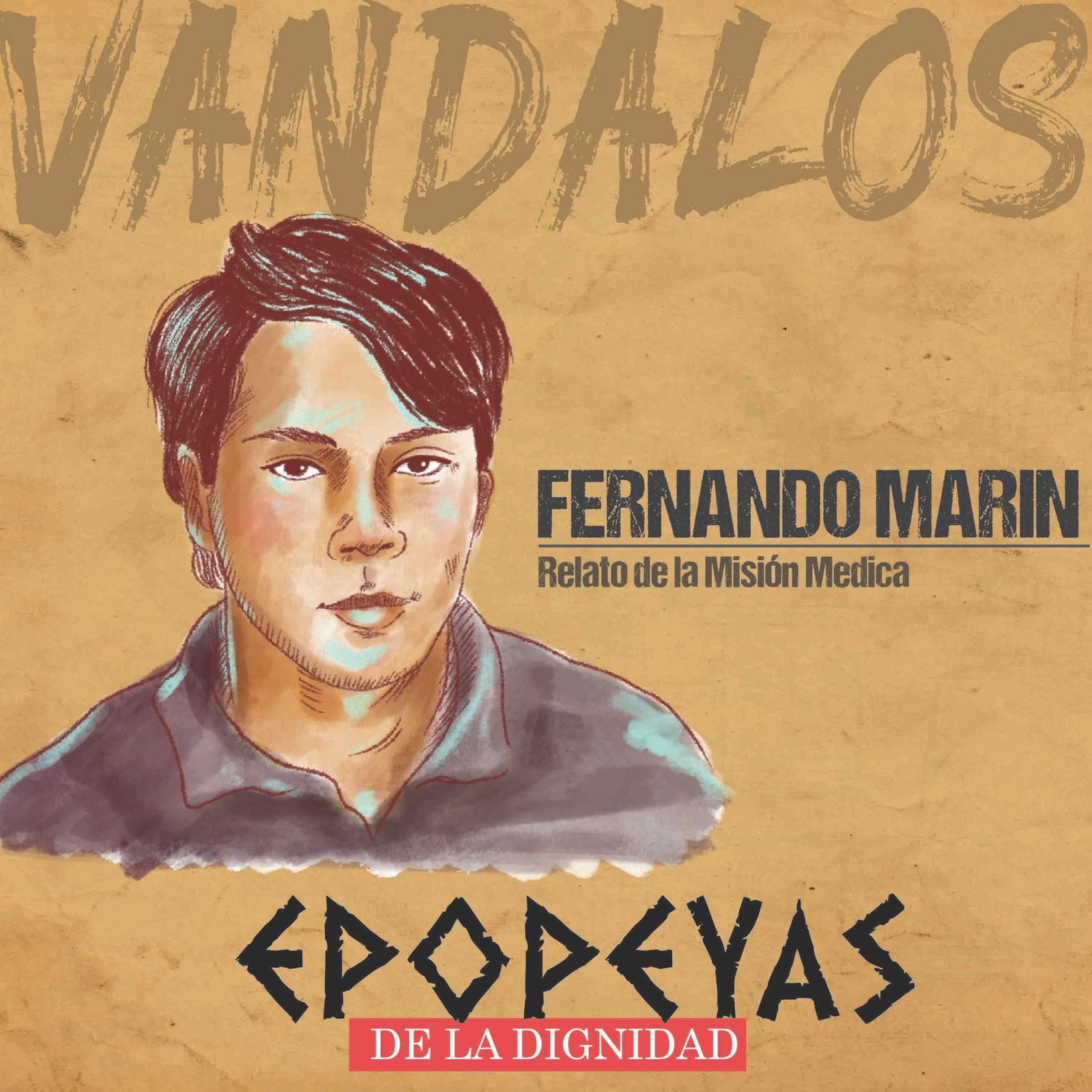 Vándalos Epopeyas de la Dignidad, Capitulo Fernando Marín, Relato de la Misión Medica