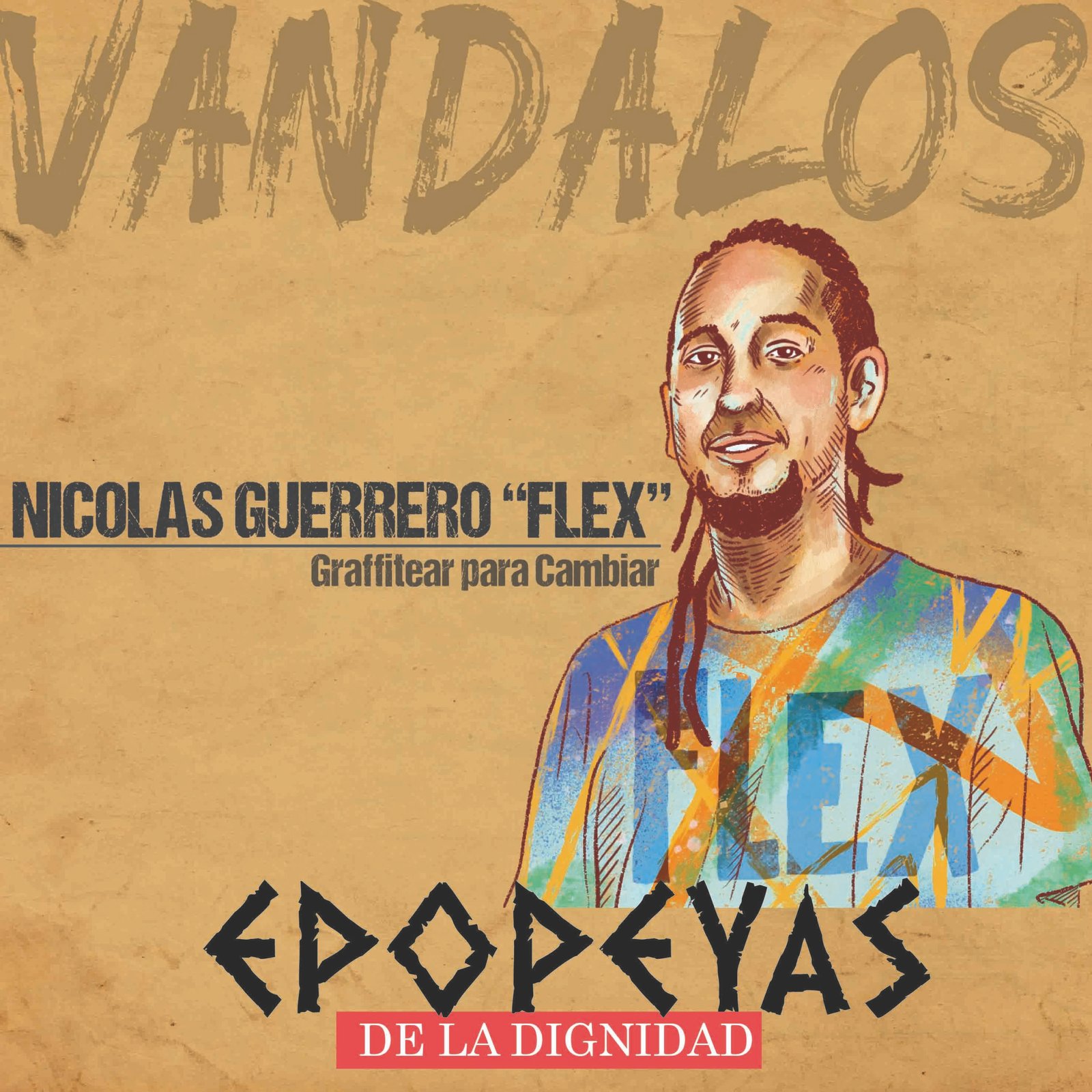 Vándalos Epopeyas de la Dignidad, Capitulo Nicolas Guerrero, Graffitear para cambiar